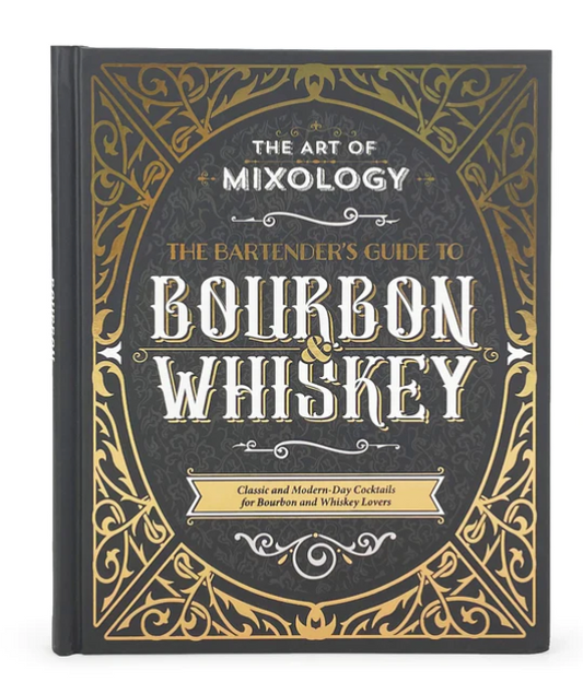 The Art of Mixology: Bartender's Guide to Bourbon & Whiskey