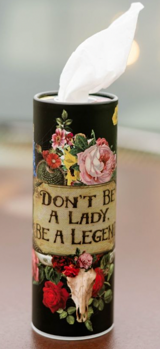 don't be a lady, be a legend car tissues