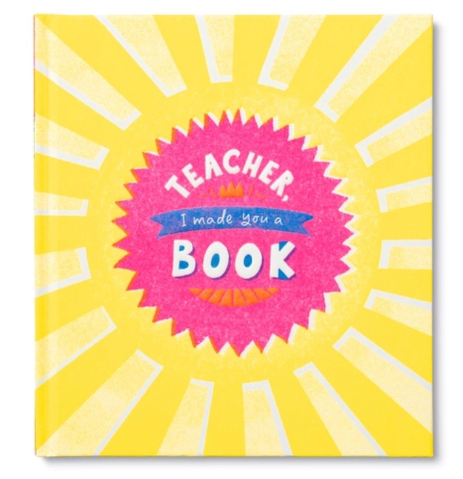 TEACHER, I MADE YOU A BOOK